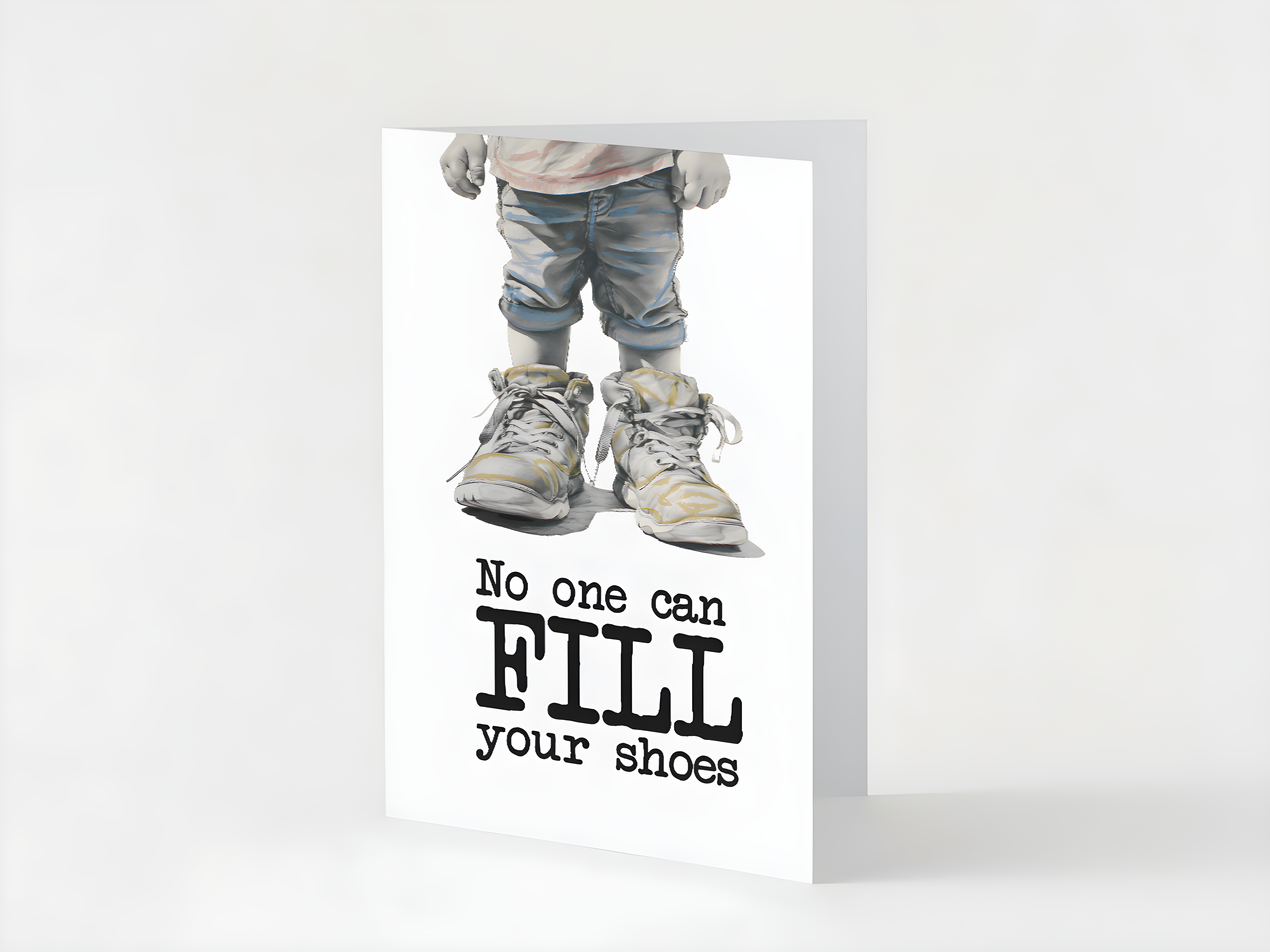 No One Can Fill Your Shoes - Father's Day Greeting Card