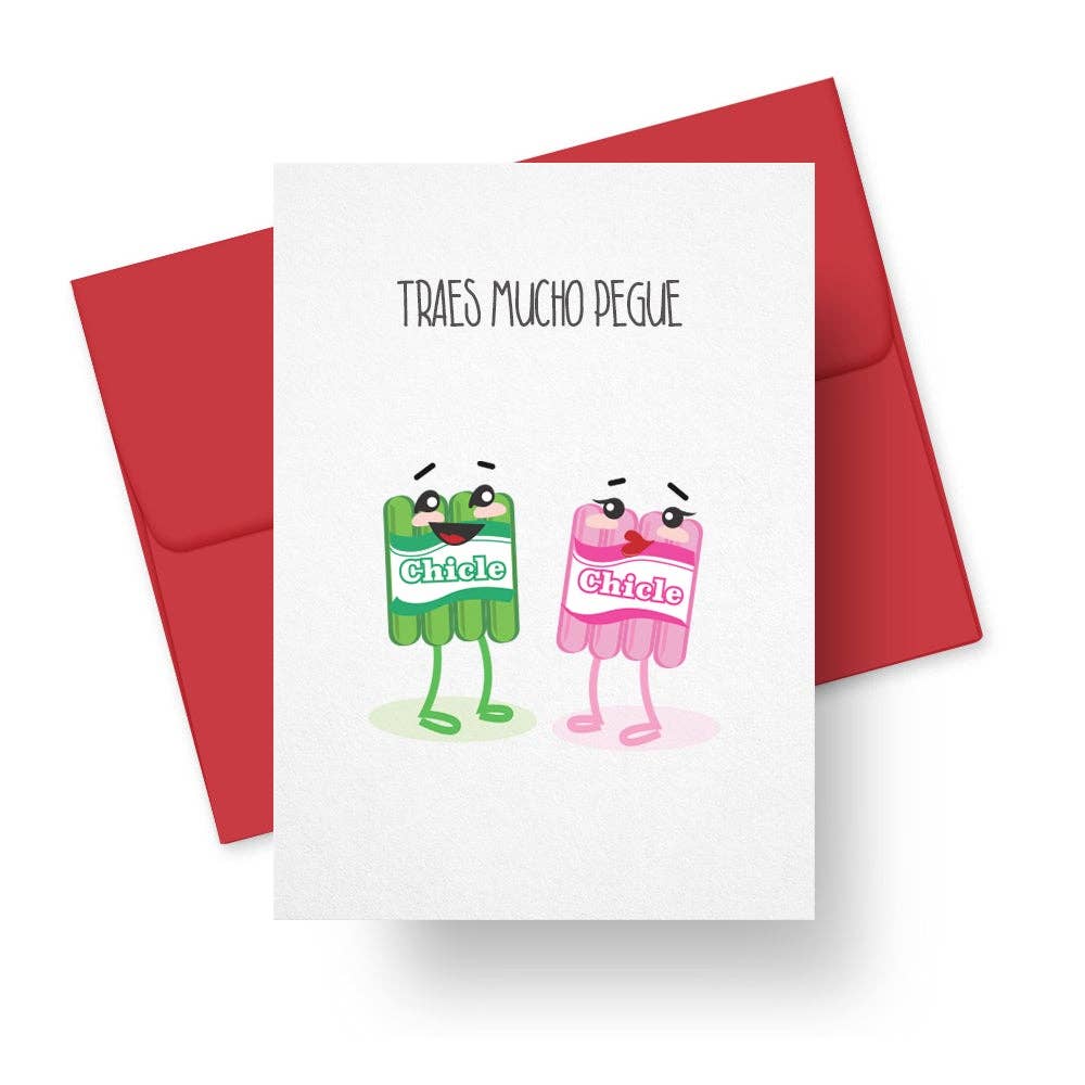 Traes Mucho Pegue - Greeting Card