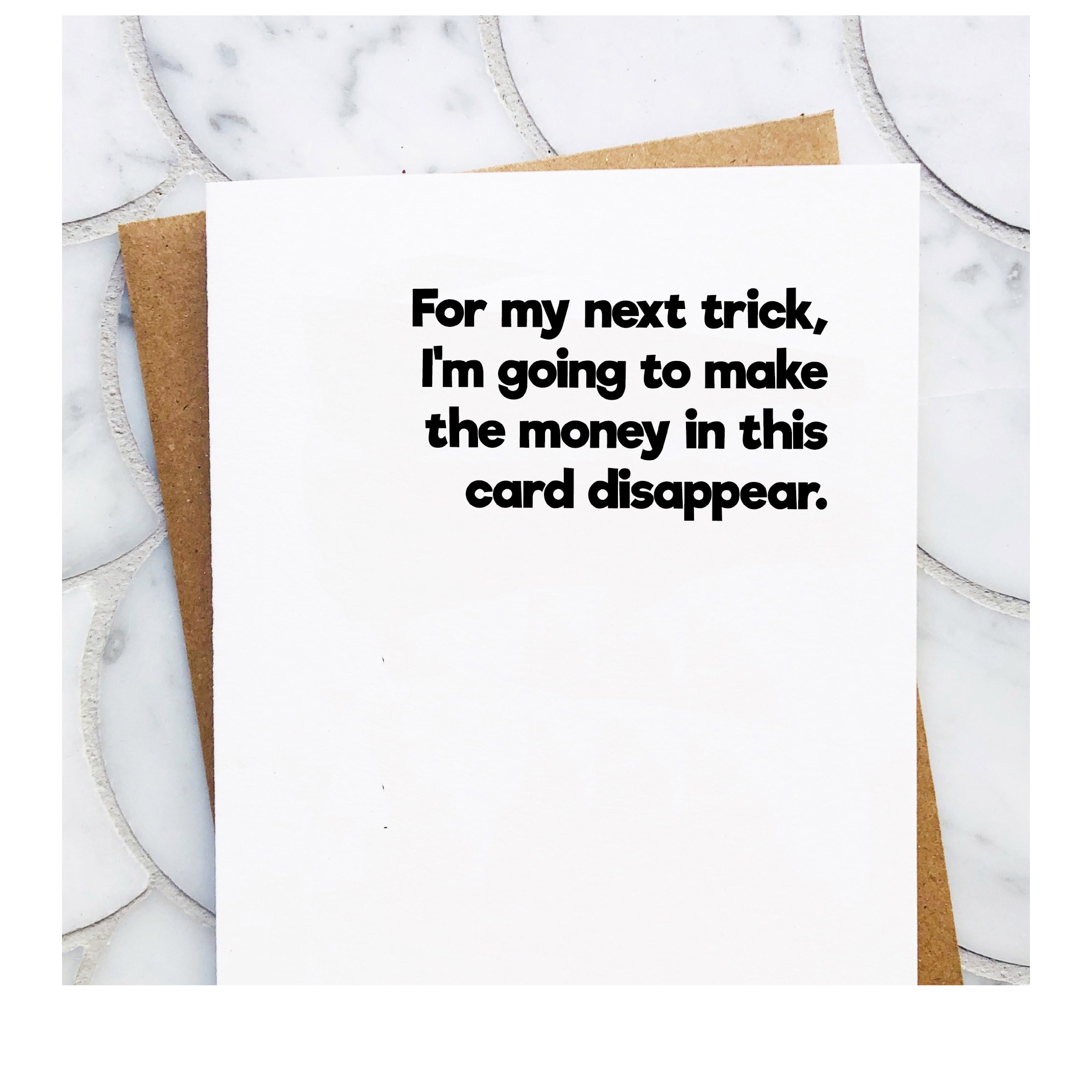 For My Next Trick- Greeting Card