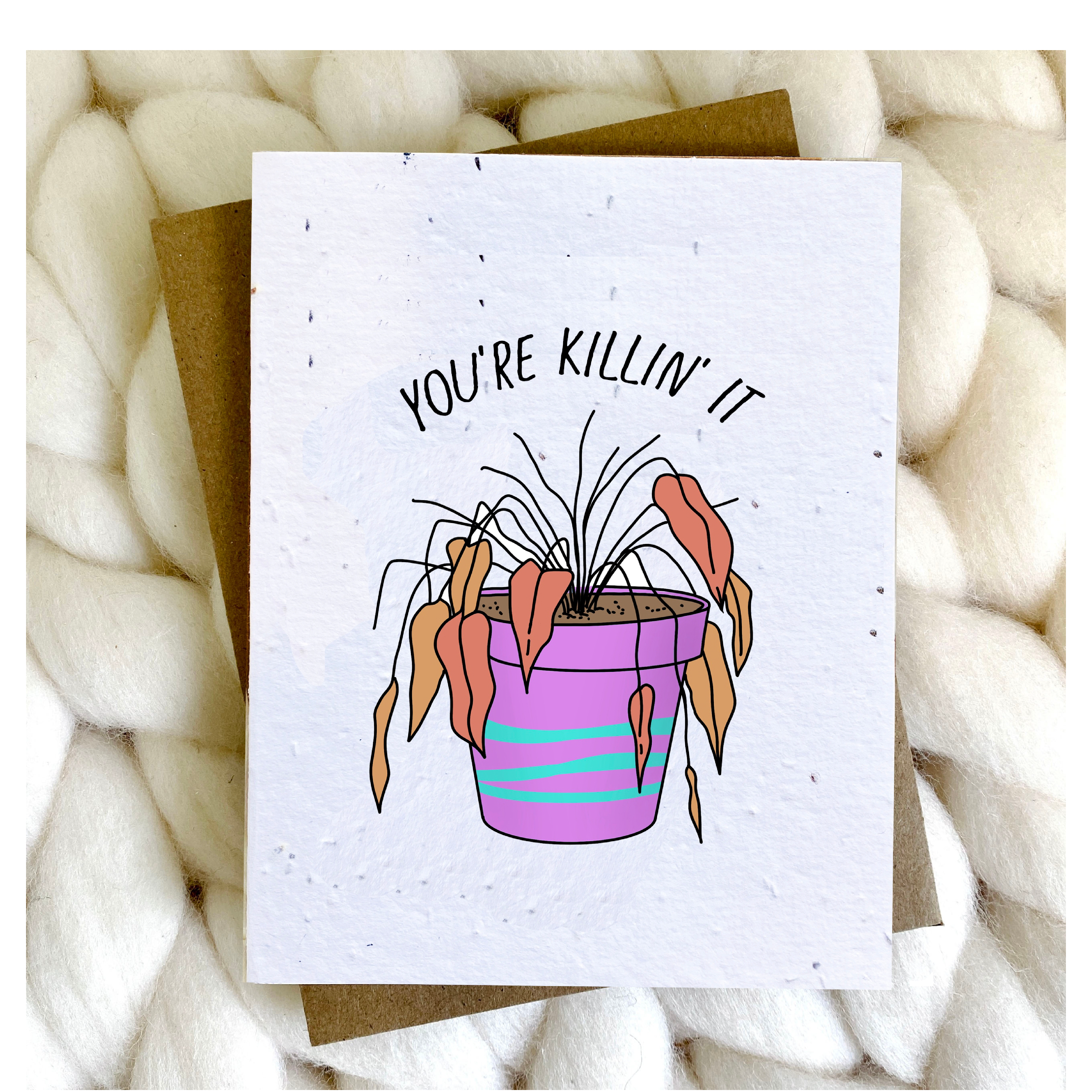 You're Killin' it-Plantable Seed Paper-Greeting Card