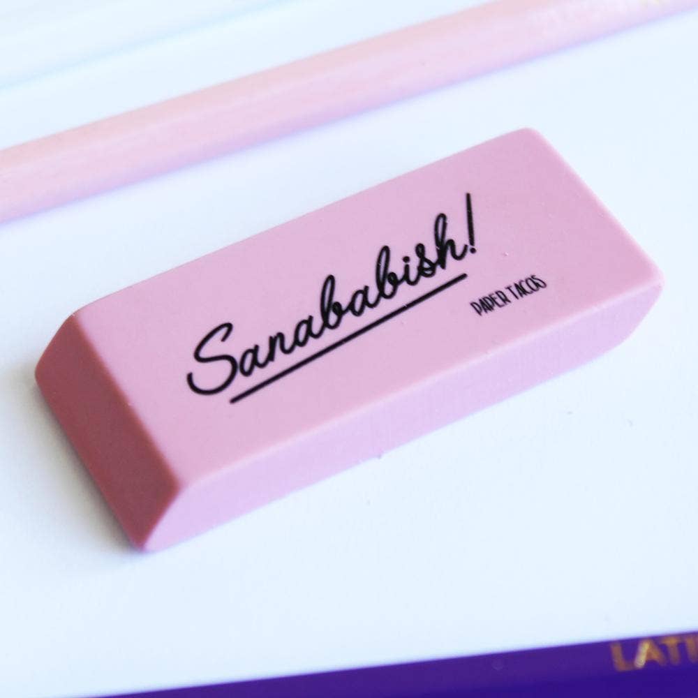 Pink Eraser with the phrase Sanababish!
